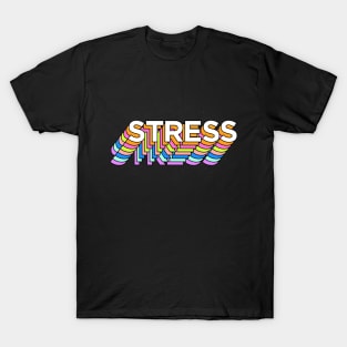 stressssss T-Shirt